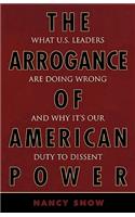 Arrogance of American Power