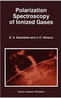 Polarization Spectroscopy of Ionized Gases