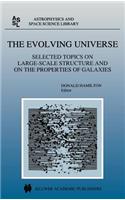 Evolving Universe: Selected Topics on Large-Scale Structure and on the Properties of Galaxies