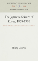 The Japanese Seizure of Korea, 1868-1910