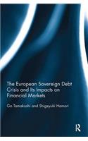 The European Sovereign Debt Crisis and Its Impacts on Financial Markets