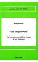 «The Imaged Word»: The Infrastructure of Hart Crane's White Buildings