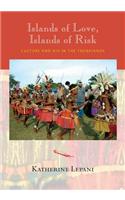 Islands of Love, Islands of Risk: Culture and HIV in the Trobriands