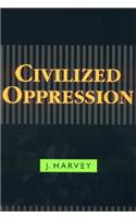 Civilized Oppression