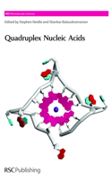 Quadruplex Nucleic Acids: Rsc: Volume 7 (RSC Biomolecular Sciences)