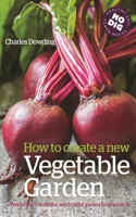 How to Create a New Vegetable Garden