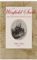 Winfield Scott and the Profession of Arms