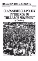 Class Struggle Policy in the Rise of the Labor Movement