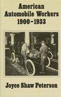 American Automobile Workers, 1900-1933: (SUNY series in American Labor History)