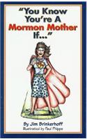 You Know You're a Mormon Mother If...