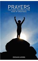 Prayers for Those Standing on the Edge of Greatness