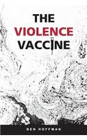 The Violence Vaccine
