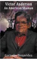 Victor H. Anderson: An American Shaman
