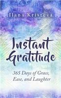 Instant Gratitude
