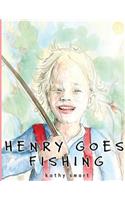 Henry Goes Fishing