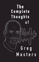 Complete Thoughts of Greg Masters