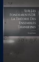 Sur Les Fondements De La Théorie Des Ensembles Transfinis