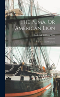 Puma, Or American Lion