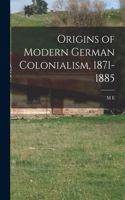 Origins of Modern German Colonialism, 1871-1885