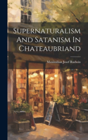 Supernaturalism And Satanism In Chateaubriand