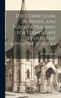 Curriculum, Methods, and Teacher Training for Elementary Seventh day Adventist Schools