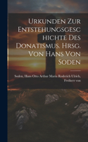 Urkunden zur Entstehungsgeschichte des Donatismus. Hrsg. von Hans von Soden