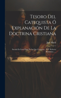 Tesoro Del Catequista Ó Explanación De La Doctrina Cristiana
