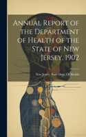 Annual Report of the Department of Health of the State of New Jersey. 1902