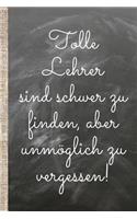 Tolle Lehrer sind schwer zu finden, aber unmöglich zu vergessen.