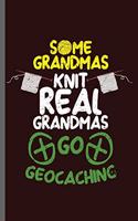 Some grandmas knit real Grandmas go Geocaching