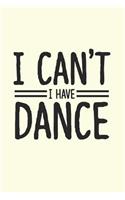 I Can't I Have Dance
