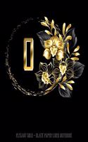 O - Elegant Gold Black Paper Lined Notebook: Black Orchid Monogram Initial Personalized - Black Page White Lines - Perfect for Gel Pens and Vivid Color Glitter Ink - 8x10 120 pgs Wide Ruled Rev