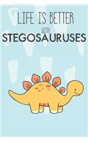 Life Is Better With Stegosauruses