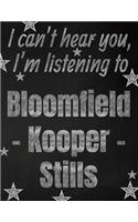 I can't hear you, I'm listening to Bloomfield - Kooper - Stills creative writing lined notebook