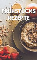 Frühstücks Rezepte: Notizbuch Für Alle Hobbyköchinnen Und Hobbyköche, Das Frühstück Lieben - Zum Sammeln Und Zusammentragen Von Frühstücksrezepten Und Brunch - Für Köch