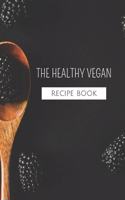 The Healthy Vegan Recipe Book: Blank