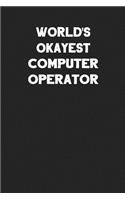 World's Okayest Computer Operator