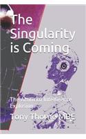 Singularity is Coming