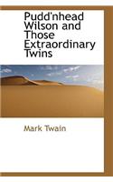 Puddnhead Wilson and Those Extraordinary Twins: (English)