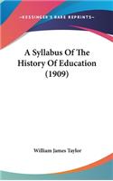 A Syllabus Of The History Of Education (1909)