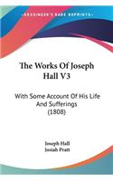 Works Of Joseph Hall V3