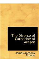 The Divorce of Catherine of Aragon