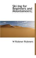 Ski-Ing for Beginners and Mountaineers;