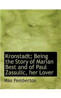 Kronstadt; Being the Story of Marian Best and of Paul Zassulic, Her Lover: (English)