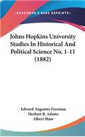 Johns Hopkins University Studies in Historical and Political Science No. 1-11 (1882)