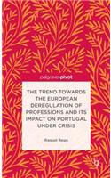 Trend Towards the European Deregulation of Professions and Its Impact on Portugal Under Crisis