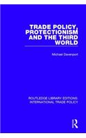 Trade Policy, Protectionism and the Third World