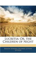 Lucretia: Or, the Children of Night