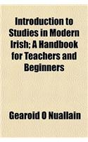 Introduction to Studies in Modern Irish; A Handbook for Teachers and Beginners