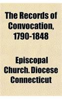 The Records of Convocation, 1790-1848